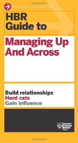 Harvard Business Review/HBR Guide to Managing Up and Across (HBR Guide Ser